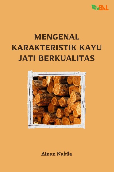 Mengenal Karakteristik Kayu Jati Berkualitas
